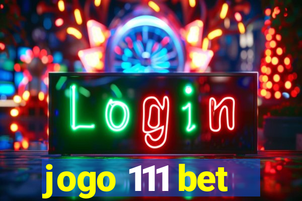 jogo 111 bet